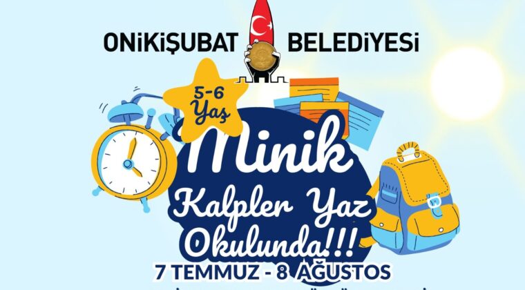 Onikişubat Belediyesi’nin ‘Minik Kalpler Yaz Okulu’na başvurular başladı
