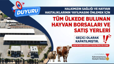 Kahramanmaraş’ta Hayvan Satış Yerleri Geçici Olarak Kapatıldı