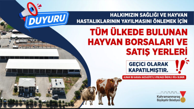 Kahramanmaraş’ta Hayvan Satış Yerleri Geçici Olarak Kapatıldı