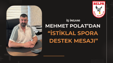 Mehmet Polat’dan İstiklal Spor’a Destek Mesajı