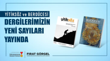 Yitiksöz ve Berdücesi’nin Yeni Sayıları Yayımlandı