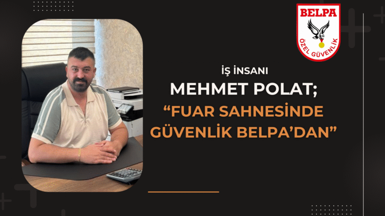 Fuar Sahnesinde Güvenlik Belpa’dan