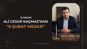 Ali Cesur Kaçmaz’dan 6 Şubat Mesajı